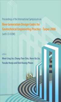 New Generation Design Codes For Geotechnical Engineering Practice - Taipei 2006 (With Cd-rom) - Proceedings Of The International Symposium