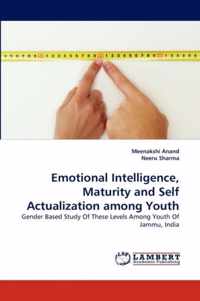 Emotional Intelligence, Maturity and Self Actualization among Youth