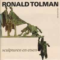 SCULPTUREN EN ETSEN. RONALD TOLMAN.