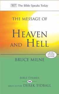 The Message of Heaven and Hell: The Bible Speaks Today