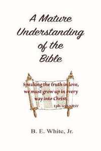 A Mature Understanding of the Bible