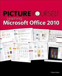 Picture Yourself Learning Microsoft Office 2010