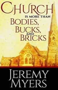 Church is More than Bodies, Bucks, and Bricks