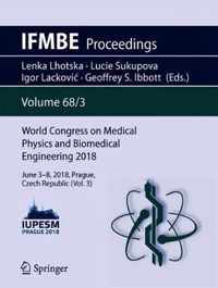 World Congress on Medical Physics and Biomedical Engineering 2018