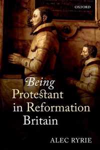 Being Protestant In Reformation Britain