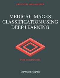 Medical Images Classification Using Deep Learning