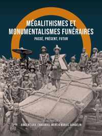 Megalithismes et monumentalismes funeraires