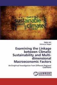 Examining the Linkage between Climatic Sustainability and Multi-dimensional Macroeconomic Factors