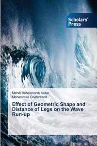 Effect of Geometric Shape and Distance of Legs on the Wave Run-up