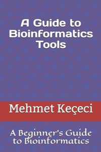 A Guide to Bioinformatics Tools