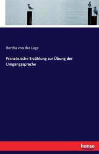 Franzoesische Erzahlung zur UEbung der Umgangssprache