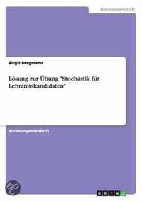 Loesung zur UEbung Stochastik fur Lehramtskandidaten