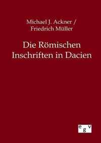 Die Römischen Inschriften in Dacien