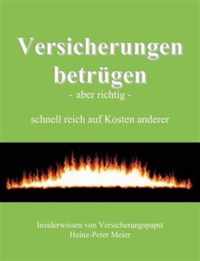 Versicherungen betrugen - aber richtig -