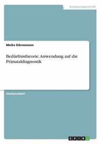 Bedurfnistheorie. Anwendung auf die Pranataldiagnostik