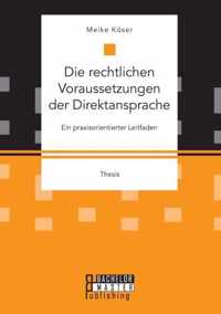 Die rechtlichen Voraussetzungen der Direktansprache: Ein praxisorientierter Leitfaden