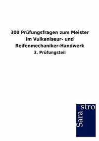 300 Prufungsfragen zum Meister im Vulkaniseur- und Reifenmechaniker-Handwerk