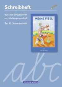 Meine Fibel. Schreibheft Druckschrift/Schulausgangsschrift 2. Schreibausgangsschrift. Neubearbeitung 2004