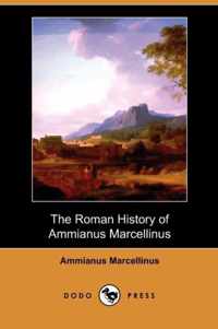 The Roman History of Ammianus Marcellinus (Dodo Press)