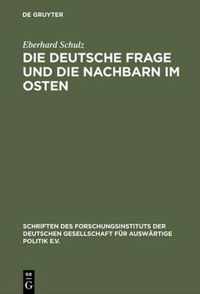 Die Deutsche Frage Und Die Nachbarn Im Osten