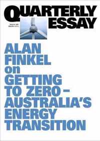 Getting to Zero; Australia's Energy Transition; Quarterly Essay 81