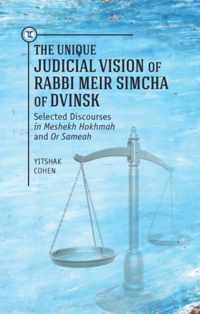 The Unique Judical Vision of Rabbi Meir Simcha of Dvinsk