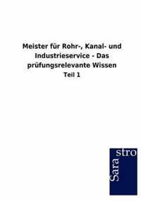 Meister Fur Rohr-, Kanal- Und Industrieservice - Das PR Fungsrelevante Wissen