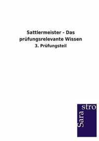 Sattlermeister - Das prufungsrelevante Wissen