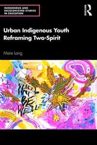 Urban Indigenous Youth Reframing Two-Spirit