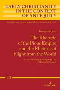 The Rhetoric of the Pious Empire and the Rhetoric of Flight from the World