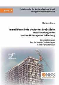 Immobilienmarkte deutscher Grossstadte. Herausforderungen des sozialen Wohnungsbaus in Hamburg