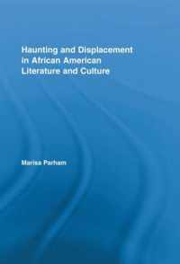 Haunting and Displacement in African American Literature and Culture