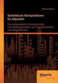 Syntaktische Basispositionen fur Adjunkte? Psycholinguistische Untersuchungen zum Stellungsverhalten von Frameadverbialen und Satzadverbialen