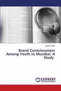 Brand Consciousness Among Youth In Mumbai