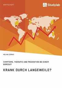 Krank durch Langeweile? Symptome, Therapie und Pravention bei einem Boreout