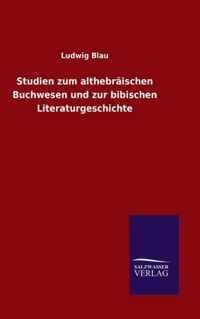 Studien zum althebraischen Buchwesen und zur bibischen Literaturgeschichte