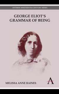 George Eliot's Grammar of Being