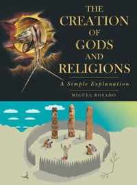 The Creation of Gods and Religions