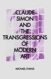 Claude Simon and the Transgressions of Modern Art