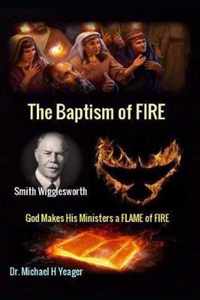 Smith Wigglesworth The Baptism of FIRE