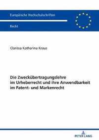 Die Zweckuebertragungslehre Im Urheberrecht Und Ihre Anwendbarkeit Im Patent- Und Markenrecht