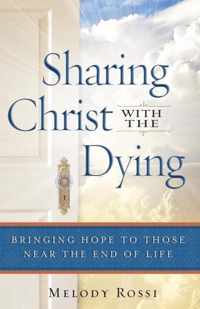 Sharing Christ With The Dying