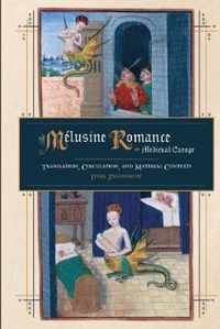 The Mélusine Romance in Medieval Europe  Translation, Circulation, and Material Contexts