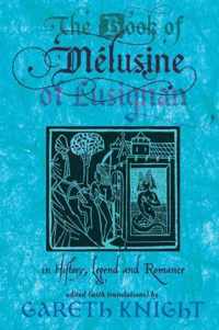 The Book of Melusine of Lusignan in History, Legend and Romance