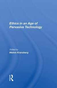 Ethics In An Age Of Pervasive Technology