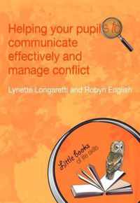 Helping Your Pupils to Communicate Effectively and Manage Conflict