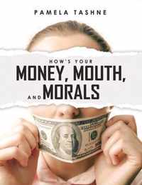 How's Your Money, Mouth, and Morals