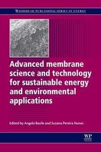 Advanced Membrane Science and Technology for Sustainable Energy and Environmental Applications