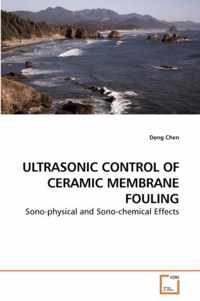 Ultrasonic Control of Ceramic Membrane Fouling