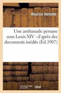 Une Ambassade Persane Sous Louis XIV